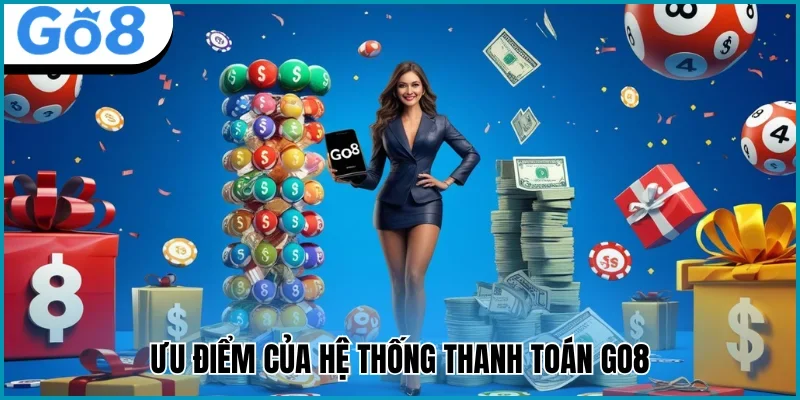 rút tiền go8 ưu điểm giao dịch